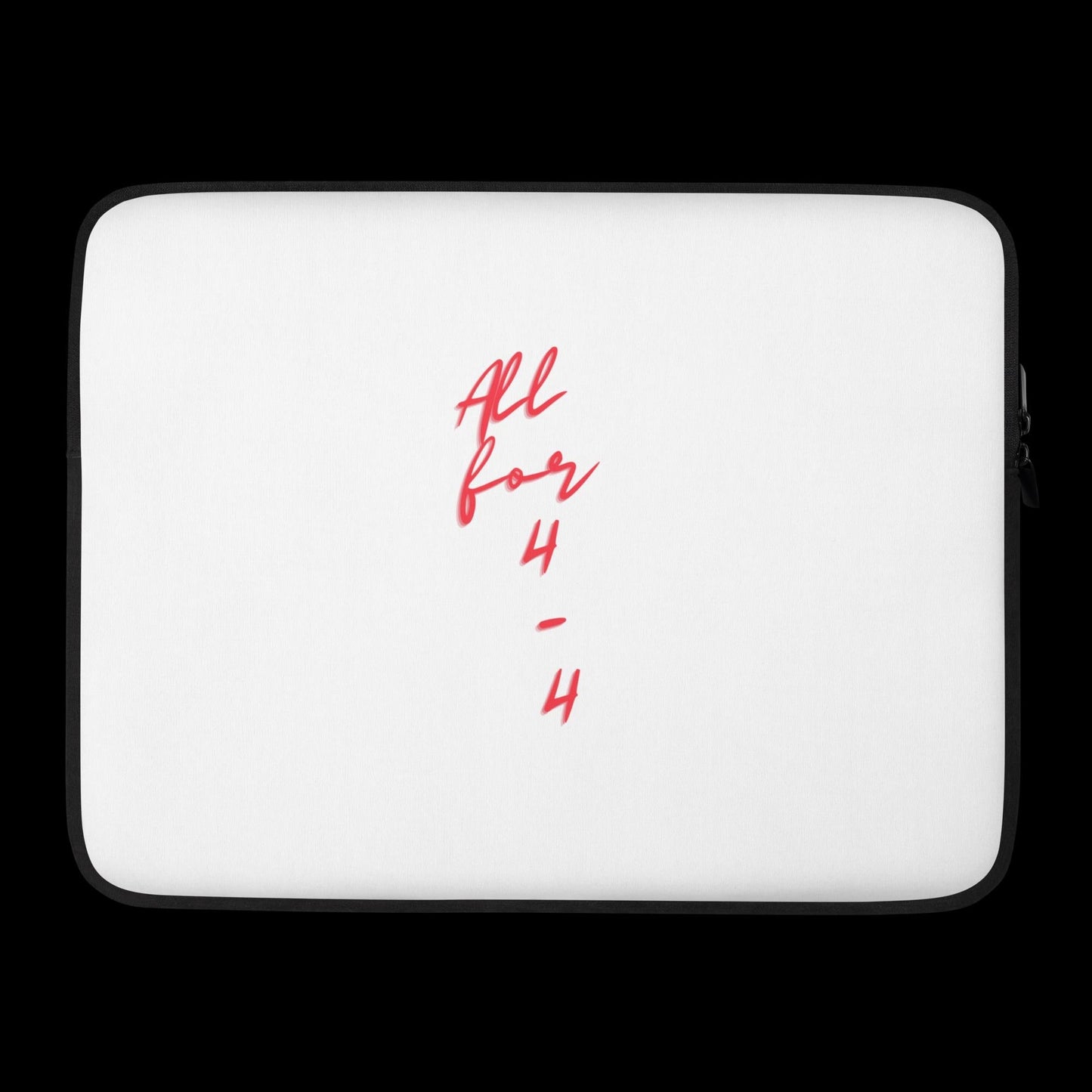 All for the 4/4 Laptop Sleeve - Whatsedz - Laptop/Ipad Case
