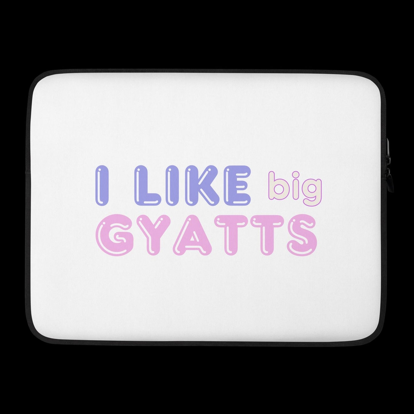 I Like Big GYATTS Laptop Sleeve - Whatsedz - Laptop/Ipad Case