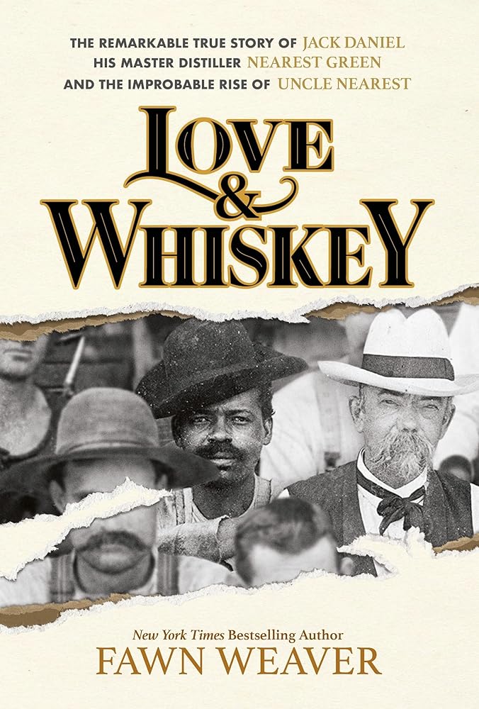 Love & Whiskey: The Remarkable True Story of Jack Daniel, His Master Distiller Nearest Green, and the Improbable Rise of Uncle Nearest - Whatsedz - Book