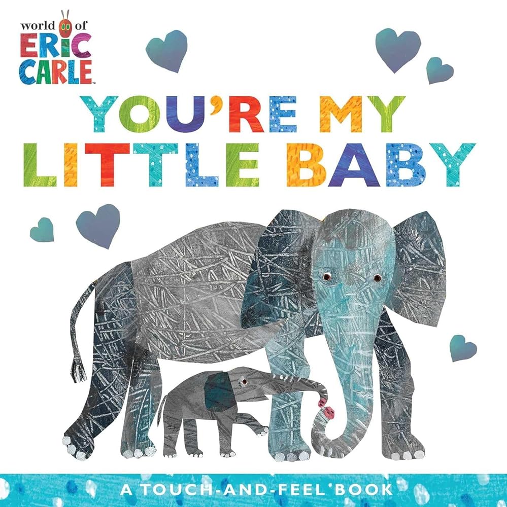 You're My Little Baby: A Touch - and - Feel Book (The World of Eric Carle) - Whatsedz - Book