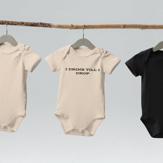 I Drink Till I Drop organic-cotton-baby-onesie-beige