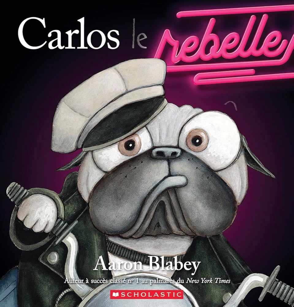 Carlos Le Rebelle (Pig the Pug) (French Edition) - Whatsedz - Book