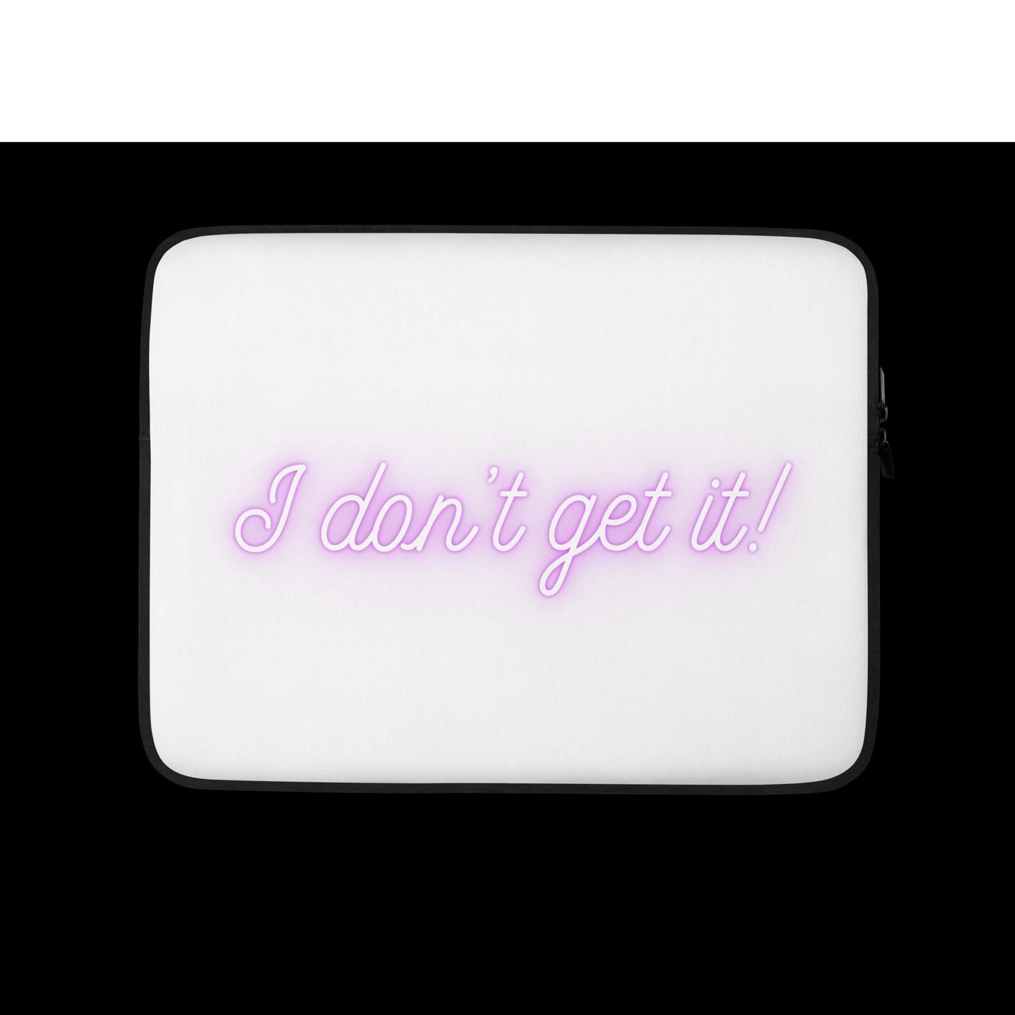 I don't get it! Laptop Sleeve - Whatsedz - Laptop/Ipad Case
