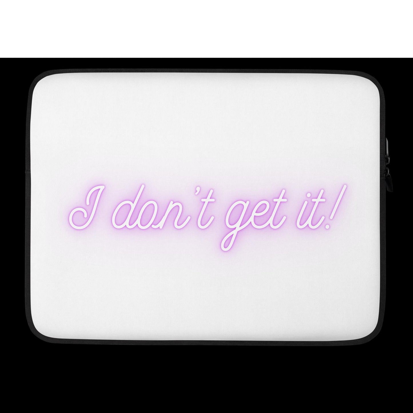 I don't get it! Laptop Sleeve - Whatsedz - Laptop/Ipad Case