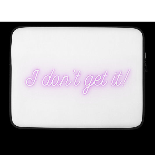 I don't get it! Laptop Sleeve - Whatsedz - Laptop/Ipad Case