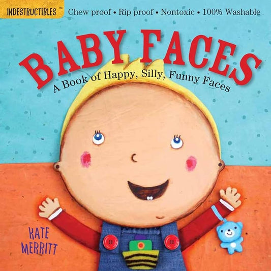 Indestructibles: Baby Faces: A Book of Happy, Silly, Funny Faces: Chew Proof