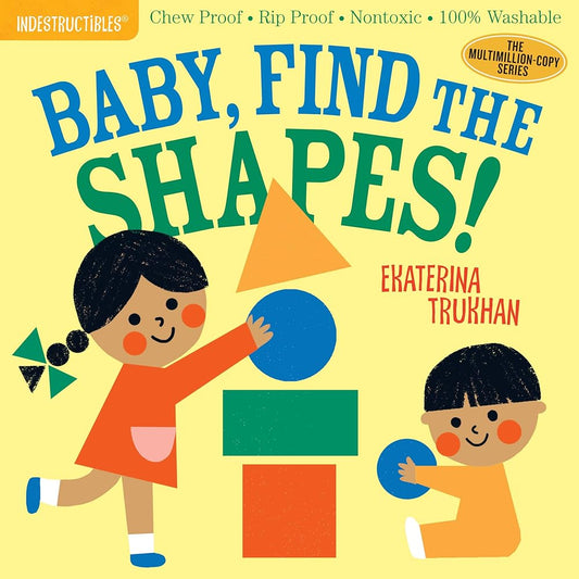 Indestructibles: Baby, Find the Shapes!: Chew Proof · Rip Proof · Nontoxic · 100% Washable (Book for Babies, Newborn Books, Safe to Chew) - Whatsedz - Book