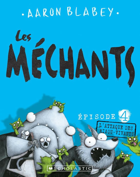 Les Méchants: N° 4 - l'Attaque Des Miaou - Vivants (French Edition) - Whatsedz - Book