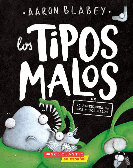 Los tipos malos en el alienígena vs los tipos malos (The Bad Guys in Alien vs Bad Guys) (6) (tipos malos, Los) (Spanish Edition) - Whatsedz - Book