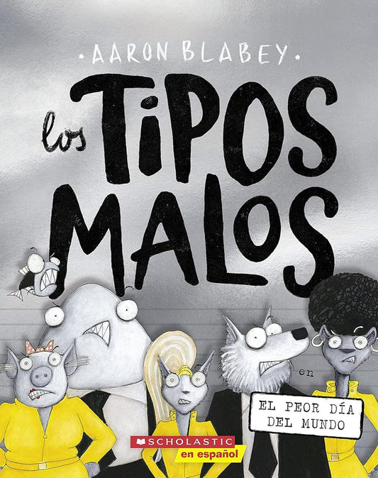 Los tipos malos en el peor día del mundo (The Bad Guys in the Baddest Day Ever) (tipos malos, Los) (Spanish Edition) - Whatsedz - Book