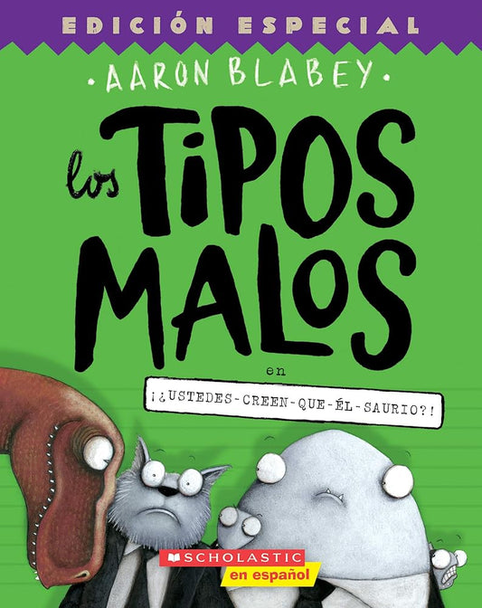Los tipos malos en ¡¿ustedes - creen - que - él - saurio?! (The Bad Guys in Do - You - Think - He - Saurus?!) (7) (tipos malos, Los) (Spanish Edition) - Whatsedz - Book