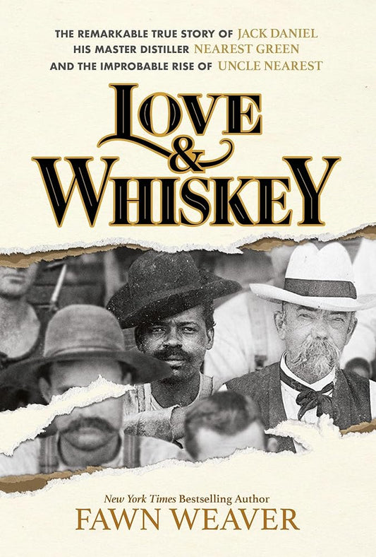 Love & Whiskey: The Remarkable True Story of Jack Daniel, His Master Distiller Nearest Green, and the Improbable Rise of Uncle Nearest - Whatsedz - Book