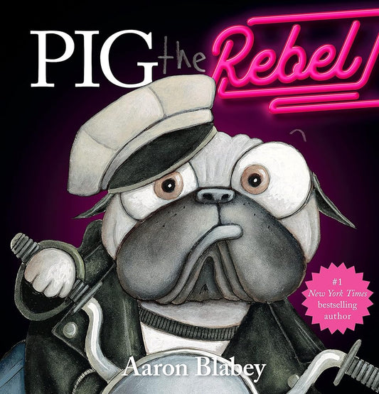 Pig the Rebel (Pig the Pug) - Whatsedz - Book