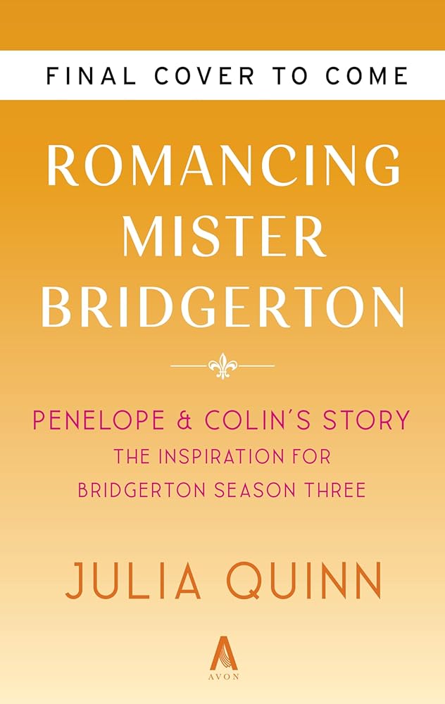 Romancing Mister Bridgerton [TV Tie - in]: Penelope & Colin's Story, The Inspiration for Bridgerton Season Three (Bridgertons, 4) - Whatsedz - Book