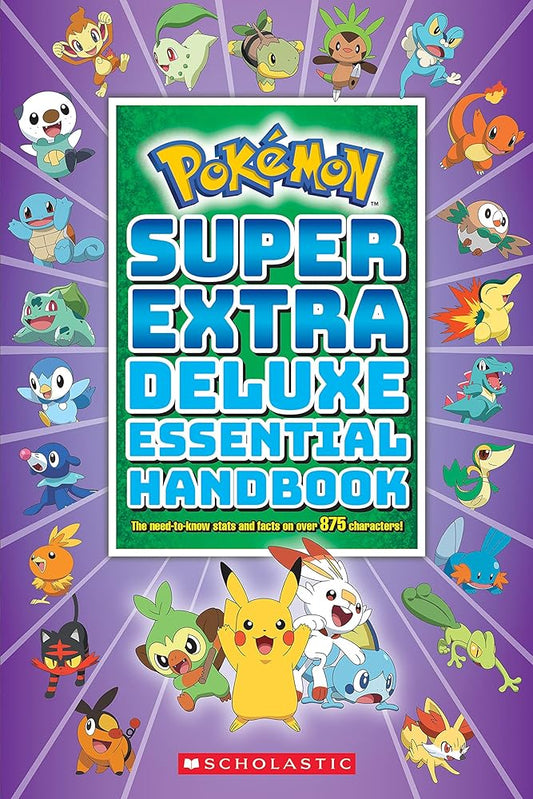Super Extra Deluxe Essential Handbook (Pokémon): The Need - to - Know Stats and Facts on Over 875 Characters - Whatsedz - Book