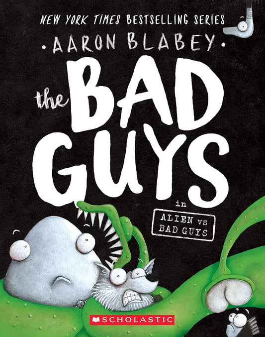 The Bad Guys in Alien vs Bad Guys (The Bad Guys #6) - Whatsedz - Book