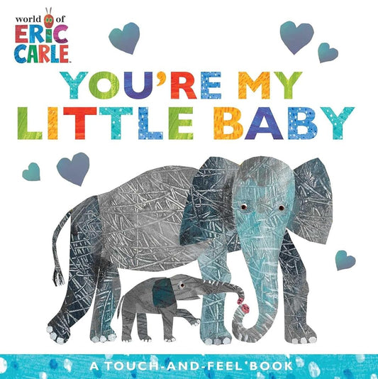 You're My Little Baby: A Touch - and - Feel Book (The World of Eric Carle) - Whatsedz - Book